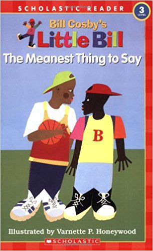 The Meanest Thing To Say: A Little Bill Book for Beginning Readers
